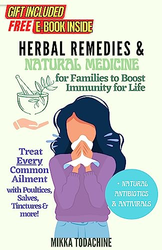 Herbal Remedies & Natural Medicine for Families: Boost Immunity for Life-Long Health
