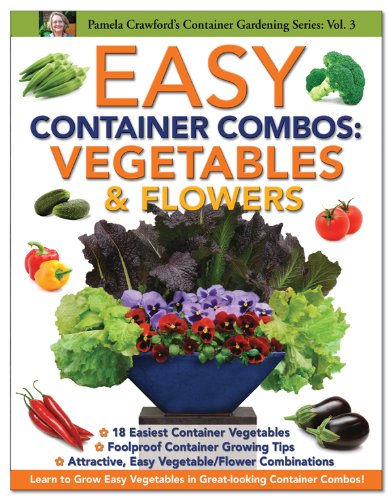 Easy Container Combos: Vegetables & Flowers