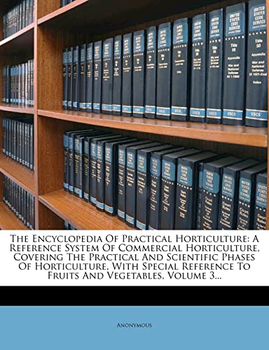 The Practical Horticulture Encyclopedia: A Comprehensive Reference Guide