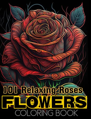 101 Relaxing Roses Flowers Coloring Book