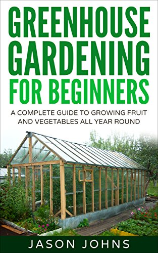 Greenhouse Gardening Guide