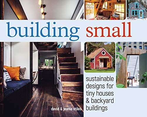 Building Small for Tiny Houses & Backyard Buildings