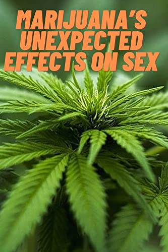Exploring Marijuana's Impact on Sex