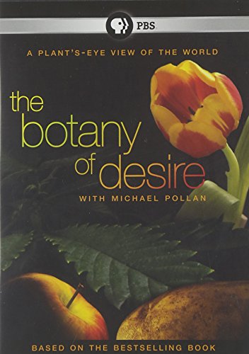 The Botany of Desire: Exploring the Relationship between Humans and Plants