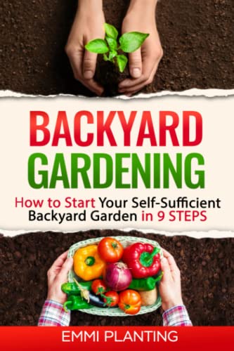 Start Your Self-Sufficient Backyard Garden in 9 Steps