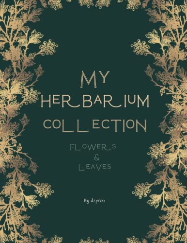 Herbarium Collection Notebook: Flower-Collecting and Pressing Log Book