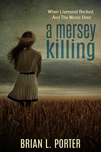 A Mersey Killing: Music, Mystery, and Murder in Liverpool