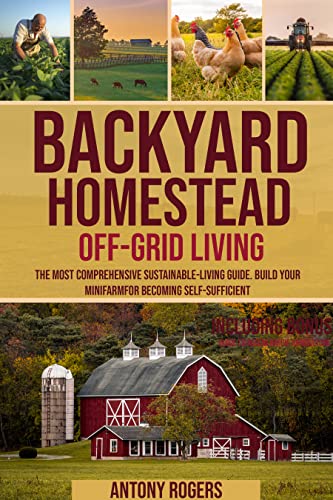 Backyard Homestead Off-Grid Living