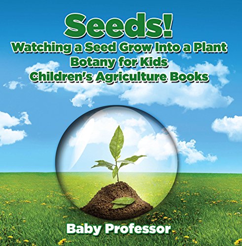 Seeds! A Botany Book for Kids