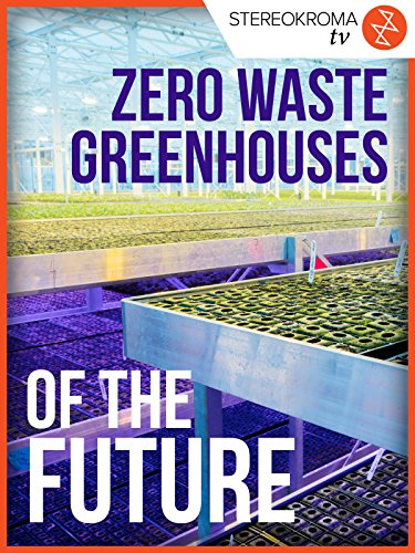 Futuristic Greenhouses for Zero Waste Gardening