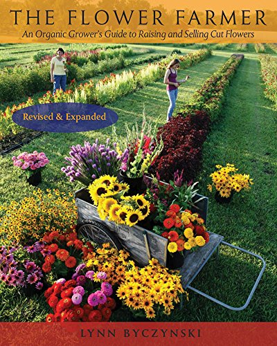The Flower Farmer: A Guide to Raising and Selling Cut Flowers