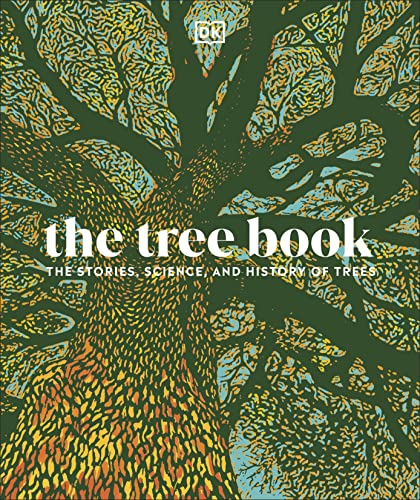 The Tree Book: Stories, Science, and History of Trees