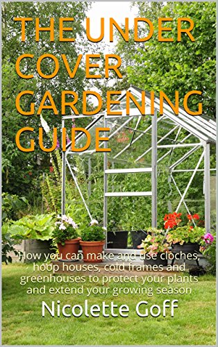 Under Cover Gardening Guide