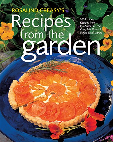 Recipes from the Garden: Exciting Recipes for Edible Landscaping